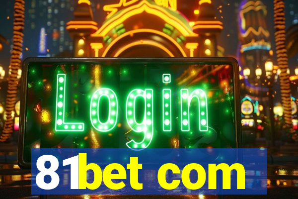 81bet com